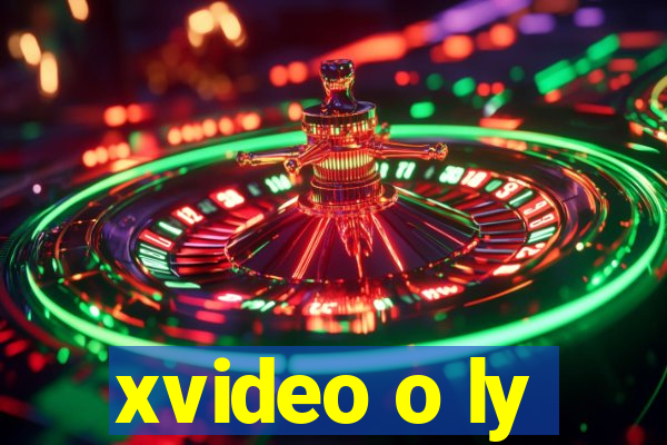 xvideo o ly